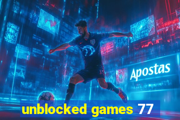 unblocked games 77